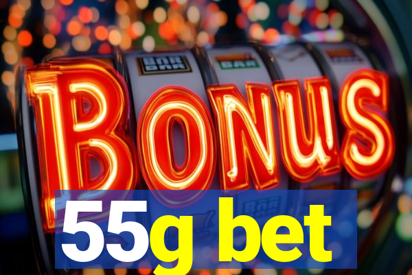 55g bet